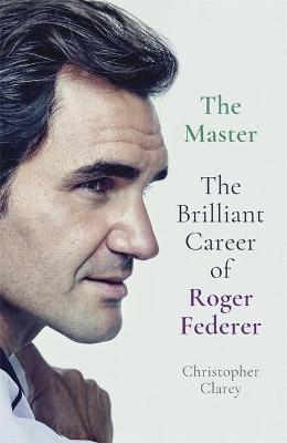 The Master: The Brilliant Career of Roger Federer (Paperback)