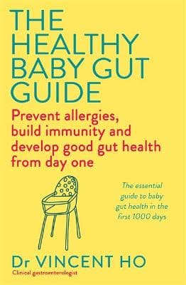 The Healthy Baby Gut Guide: Prevent allergies, build immunity and develop good gut health from day one