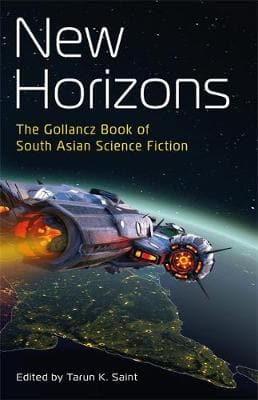 New Horizons: The Gollancz Book of South Asian Science Fiction