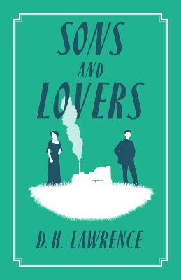 Alma Classics' Evergreen: Sons And Lovers (Paperback)