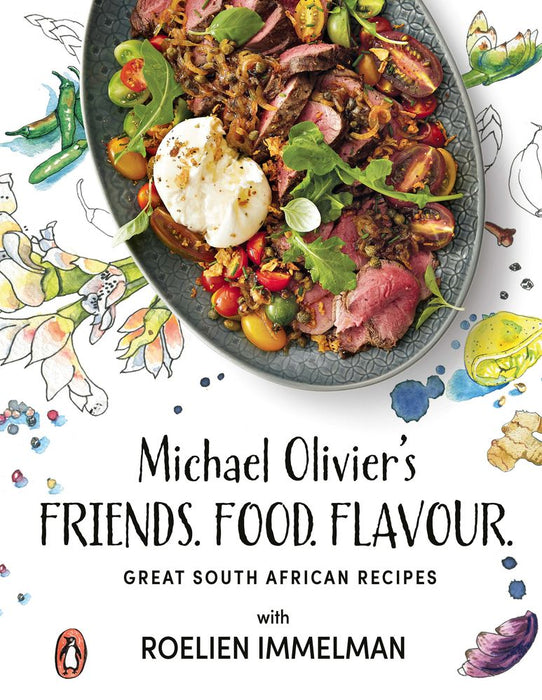 Michael Olivier's Friends. Food. Flavour. Great South African Recipes (Hardcover)