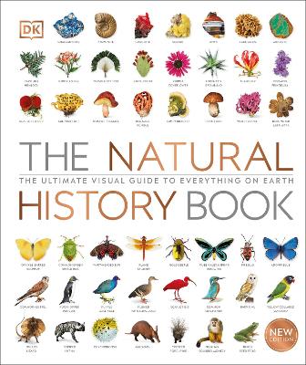 The Natural History Book: The Ultimate Visual Guide to Everything on Earth