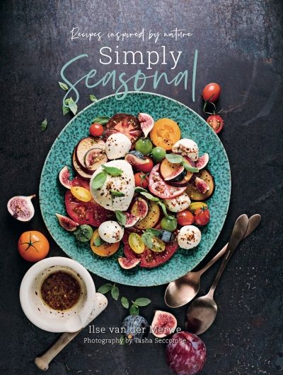 Simply Seasonal: Recipes Inspired By Nature (Hardcover)