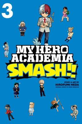 My Hero Academia: Smash!! Vol. 3 (Trade Paperback)