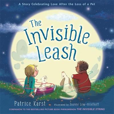 The Invisible Leash: A Story Celebrating Love After the Loss of a Pet (Paperback)
