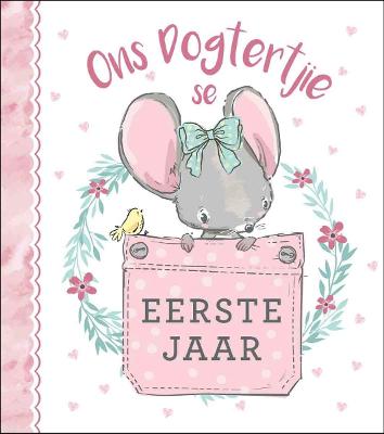 Ons Dogtertjie Se Eerste Jaar