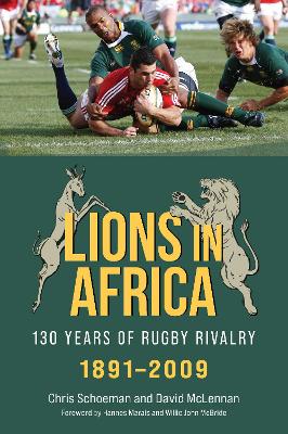 Lions in Africa: The British & Irish Lions and the Hunt for the Springboks