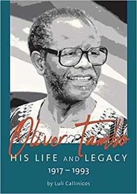Oliver Tambo: His Life and Legacy: 1917-1993 (Paperback)