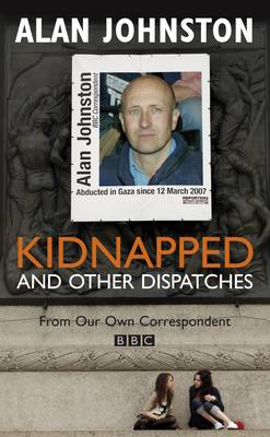 Kidnapped: And Other Dispatches