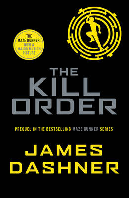 The Maze Runner 4: The Kill Order (Paperback)