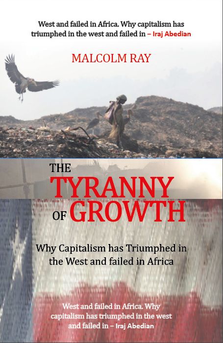 The Tyranny of Growth: Why Capitalism Has Triumphed in the West and Failed in Africa