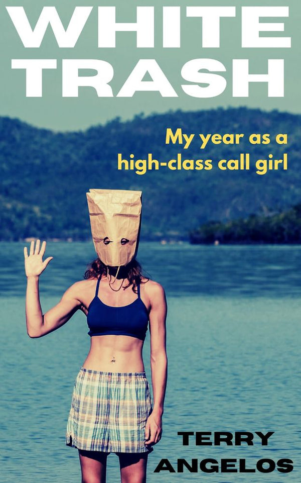 White Trash: My Year as a High Class Call Girl (Paperback)