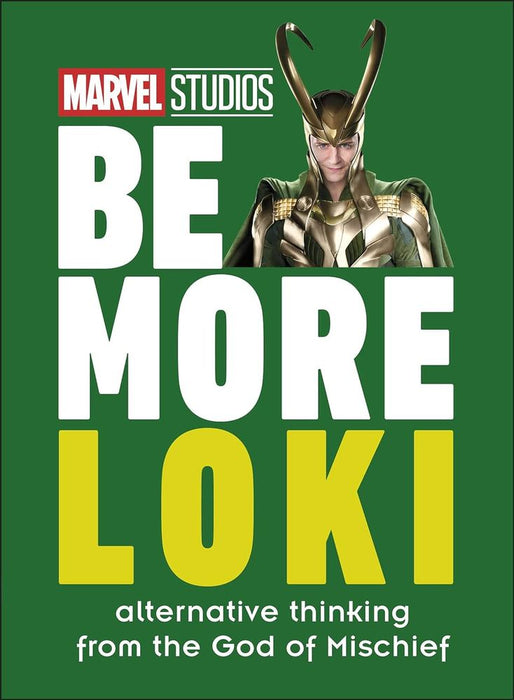 Marvel Studios Be More Loki: Alternative Thinking From the God of Mischief (Hardcover)
