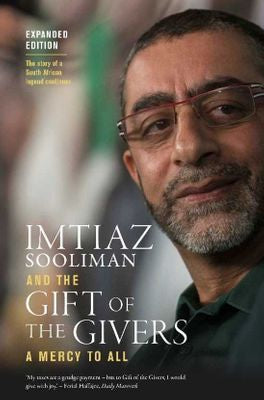 Imtiaz Sooliman and the Gift Of the Givers: A Mercy To All: Expanded 2nd Edition (Paperback)