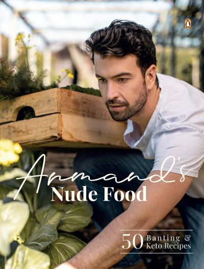 Armand's Nude Food: 50 Banting & Keto Recipes (Paperback)