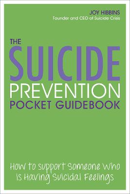 The Suicide Prevention Pocket Guidebook: How to Support Someone Who is Having Suicidal Feelings (Paperback)