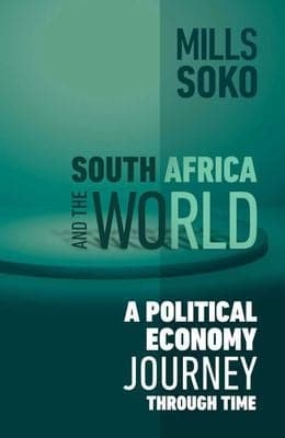 South Africa And The World: A Political Economy Journey Through Time (Trade Paperback)