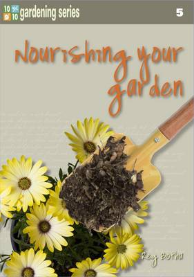 Ten out of Ten Gardening Series: Nourishing Your Garden (Paperback)