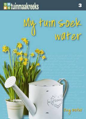 Tien uit tien: My tuin soek water (Paperback)