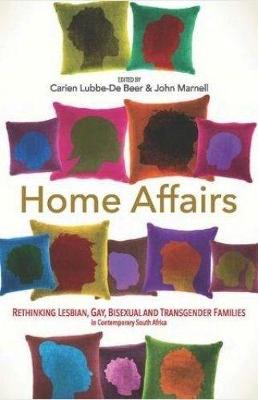 Home affairs: Rethinking same-sex families and relationships in contemporary South Africa