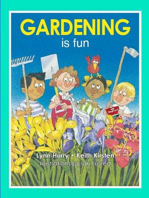 Gardening is fun: A leading South African guide for young gardeners!
