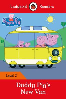 Peppa Pig: Daddy Pig's New Van - Ladybird Readers Level 2