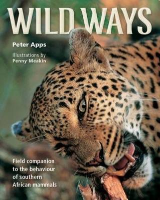 Wild ways: Field guide to the behaviour of southern African mammals