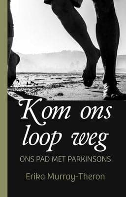 Kom Ons Loop Weg: Ons Pad Met Parkinsons