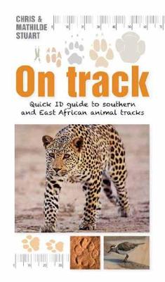On Track: Quick ID guide to Southern and East African Animal Tracks (Staple bound)