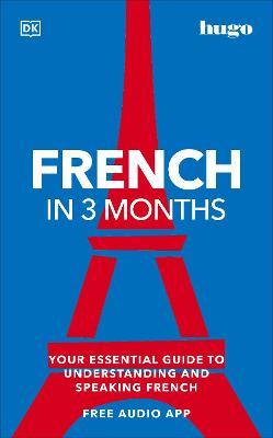 French in 3 Months with Free Audio App: Your Essential Guide to Understanding and Speaking French (Paperback)