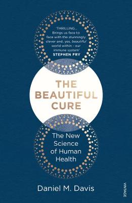 The Beautiful Cure: The New Science of Human Health
