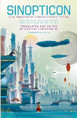 Sinopticon 2021: A Celebration of Chinese Science Fiction (Paperback)