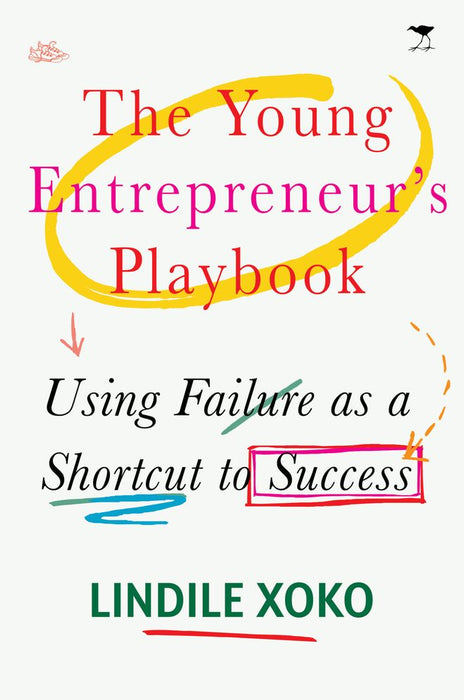 The Young Entrepreneur’s Playbook: Using Failure as a Shortcut to Success