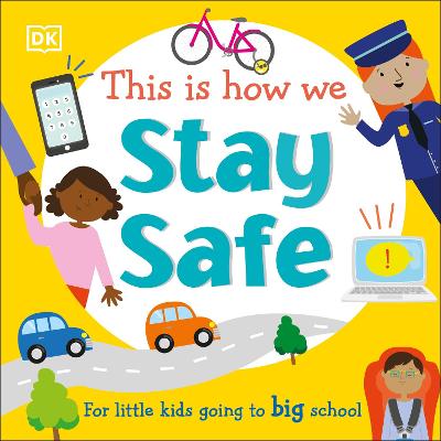This Is How We Stay Safe: For Little Kids Going to Big School