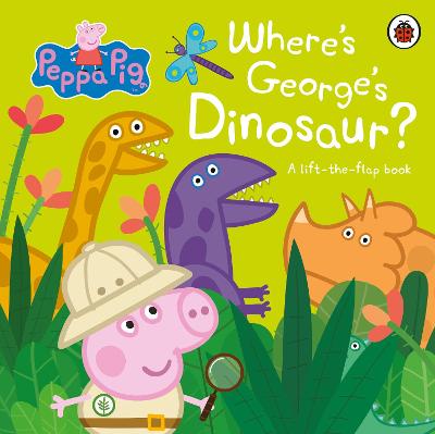 Peppa Pig: Where's George's Dinosaur: A Lift The Flap Book