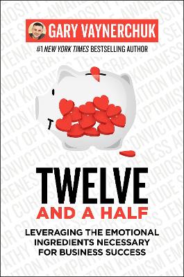 Twelve and a Half: Leveraging The Emotional Ingredients Necessary For Business Success (Paperback)