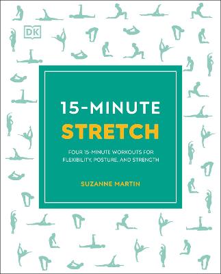 15-Minute Stretch: Four 15-Minute Workouts for Flexibility, Posture, and Strength