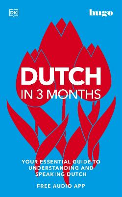Dutch in 3 Months with Free Audio App: Your Essential Guide to Understanding and Speaking Dutch (Paperback)