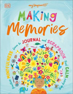 Making Memories: Practice Mindfulness, Learn to Journal and Scrapbook ...