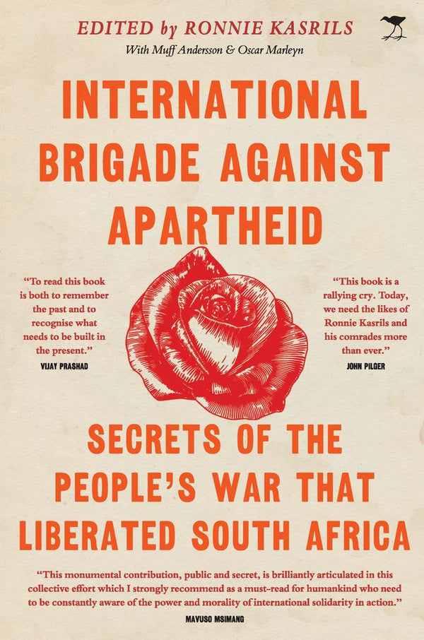 International Brigade Against Apartheid: Secrets of the War that Liberated South Africa