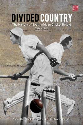 Divided country: The history of South African cricket retold - 1914-1960 (Paperback)
