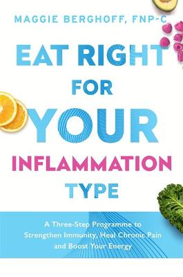 Eat Right For Your Inflammation Type (Trade Paperback)