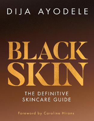 Black Skin: The Definitive Skincare Guide (Hardcover)