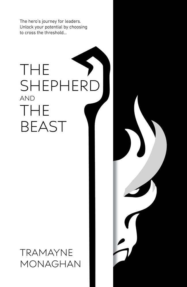 The Shepherd and the Beast: The Hero's Journey for Leaders. Unlock Your Potential by Choosing to Cross the Threshold ...