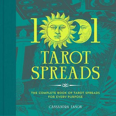 1001 Tarot Spreads: The Complete Book of Tarot Spreads for Every Purpose (Hardcover)