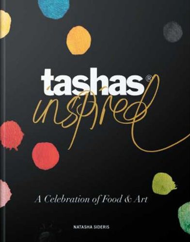 Tasha's Inspired: A Celebration Of Food & Art (Hardcover)