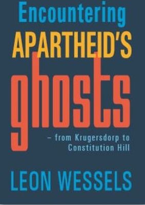 Encountering Apartheid's Ghosts: From Krugersdorp To Constitution Hill (Paperback)