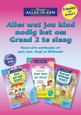 Nuwe Alles-In-Een Alles wat Jou Kind Nodig het om Graad 2 te Slaag- Boekpak: Bevat Drie Werkboeke Vir Spel, Lees, Skryf en Wiskunde