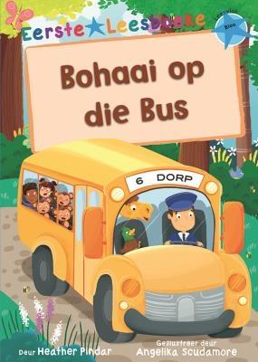 Eerste Leesboeke: Bohaai Op Die Bus