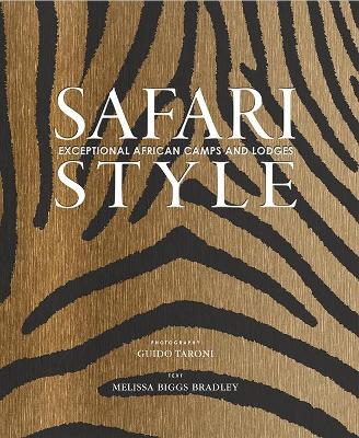 Safari Style: Exceptional African Camps and Lodges (Hardcover)
